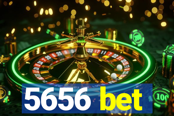 5656 bet